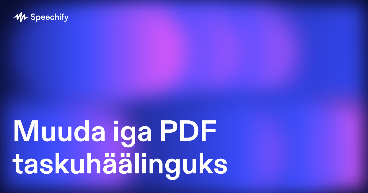 Muuda iga PDF taskuhäälinguks