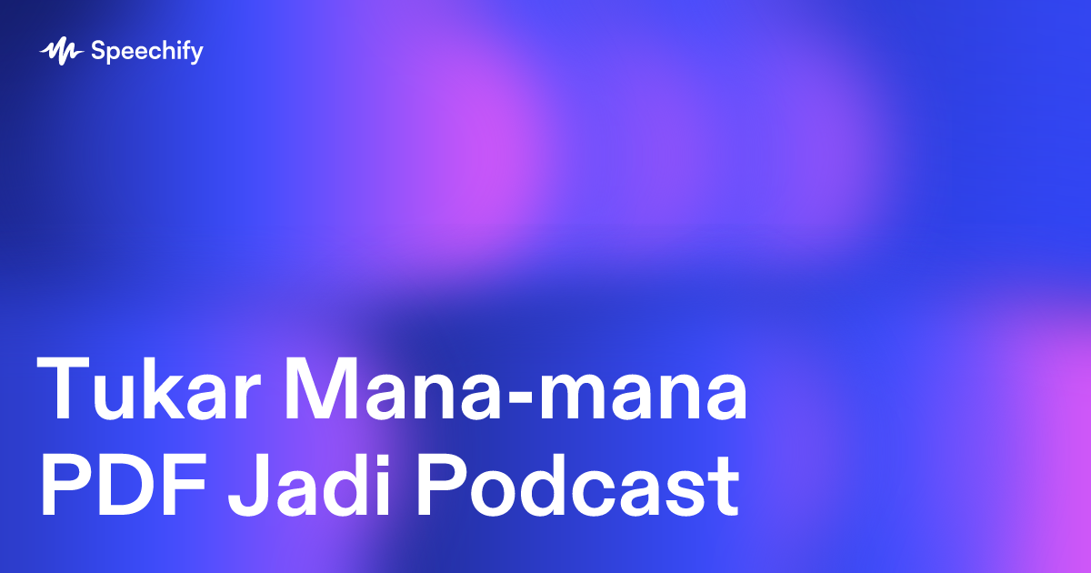 Tukar Mana-mana PDF Jadi Podcast