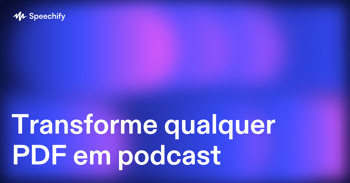 Transforme qualquer PDF em podcast