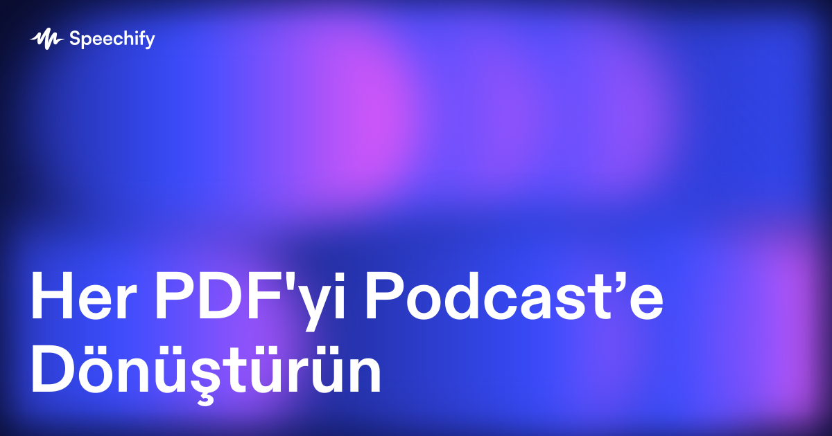 Her PDF'yi Podcast’e Dönüştürün