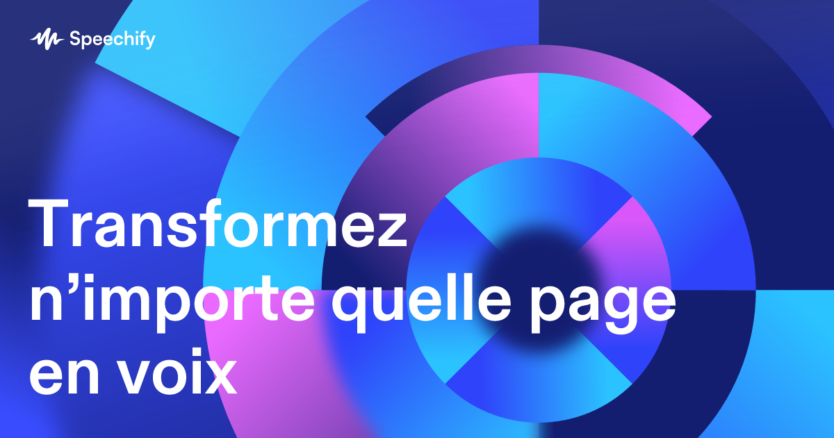 Transformez n’importe quelle page en voix