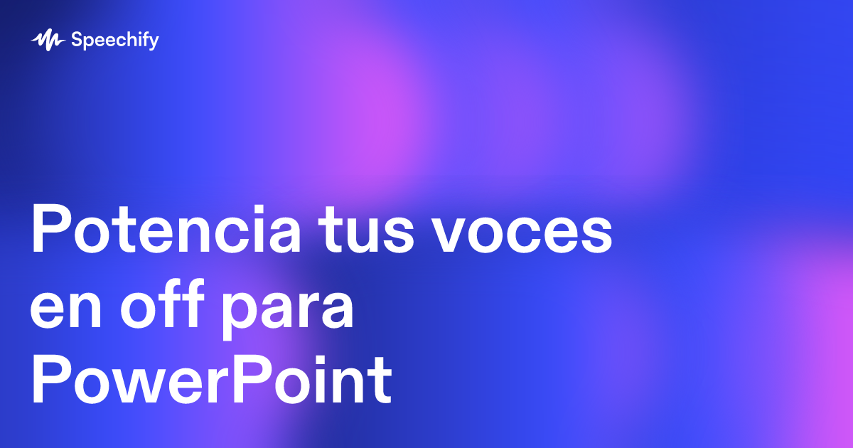Potencia tus voces en off para PowerPoint