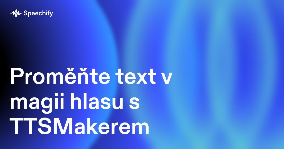 Proměňte text v magii hlasu s TTSMakerem