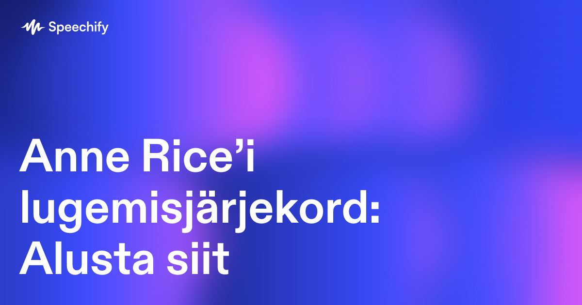 Anne Rice’i lugemisjärjekord: Alusta siit
