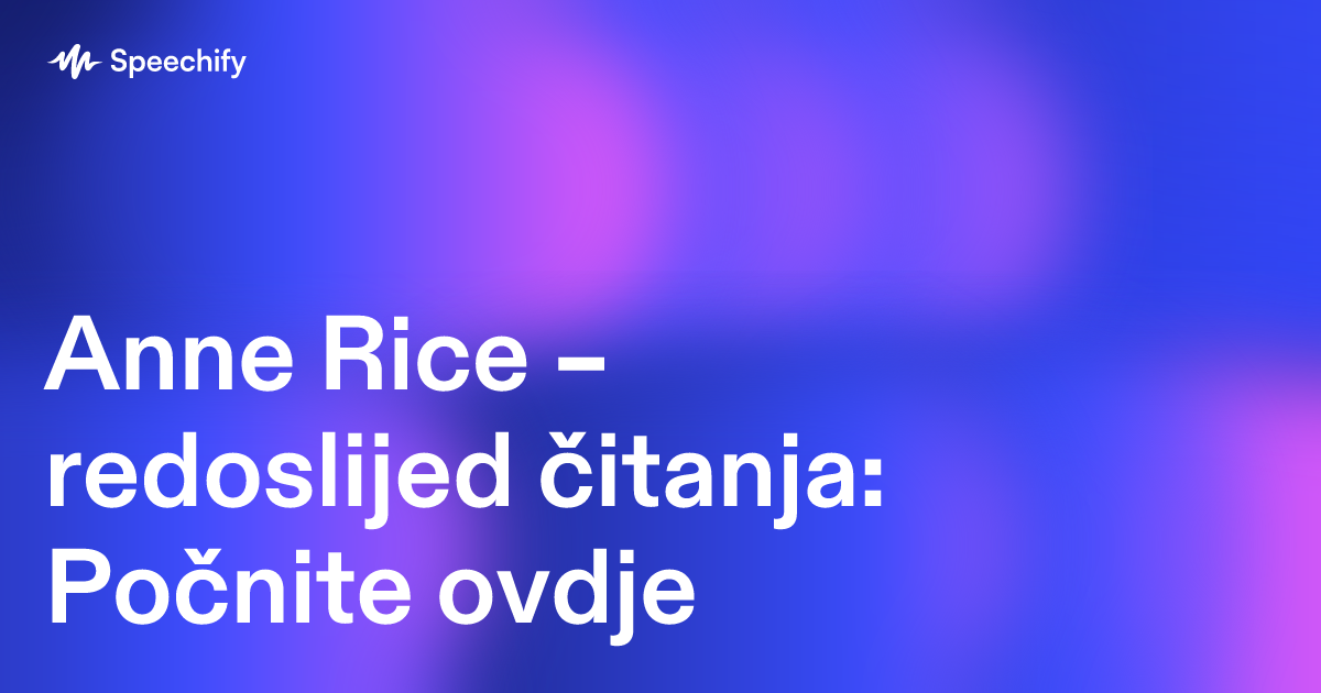 Anne Rice – redoslijed čitanja: Počnite ovdje