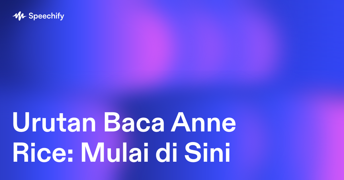 Urutan Baca Anne Rice: Mulai di Sini