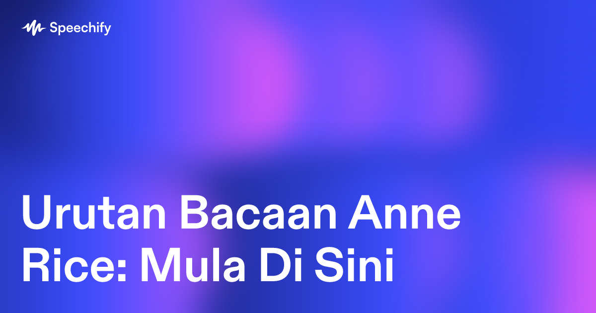 Urutan Bacaan Anne Rice: Mula Di Sini