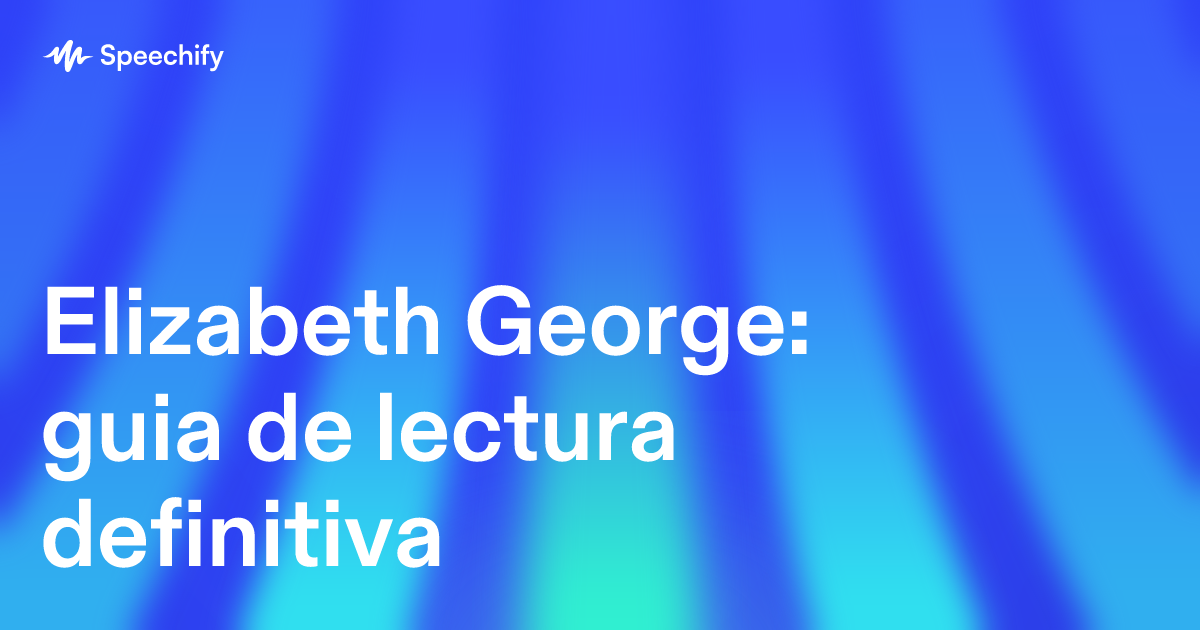 Elizabeth George: guia de lectura definitiva