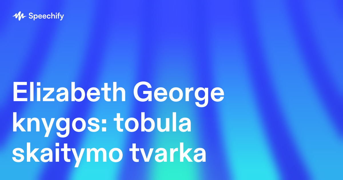 Elizabeth George knygos: tobula skaitymo tvarka