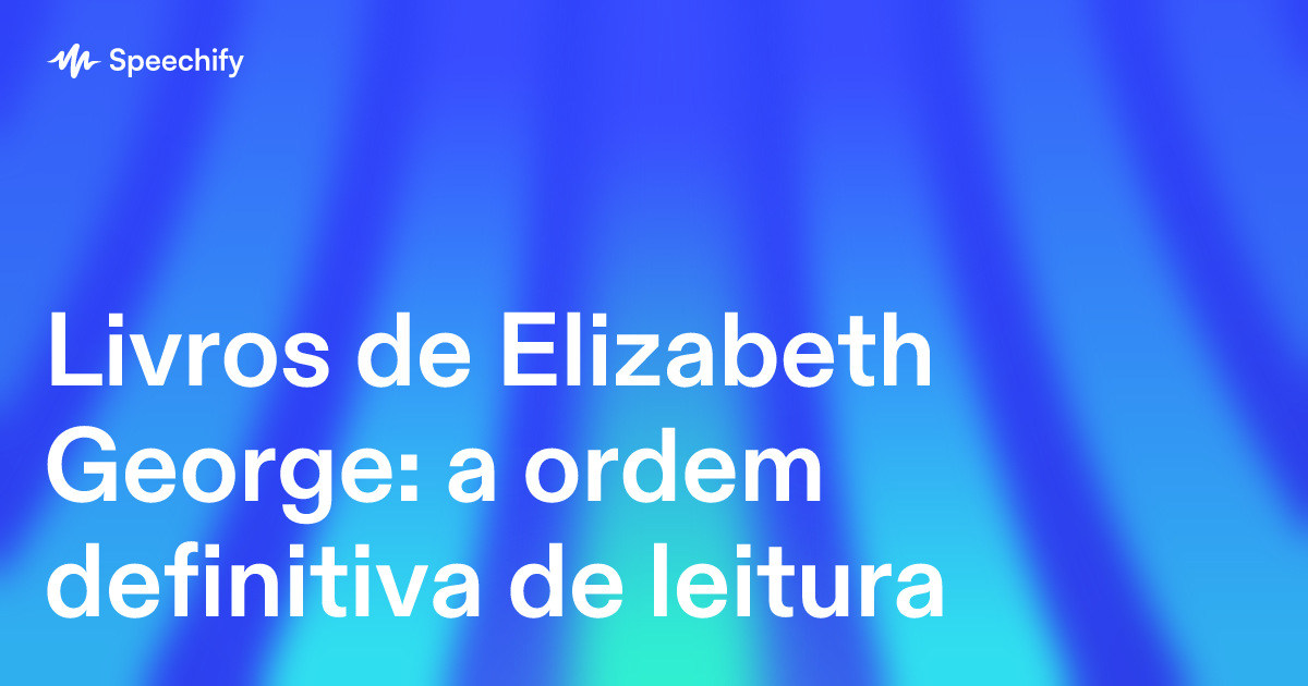Livros de Elizabeth George: a ordem definitiva de leitura
