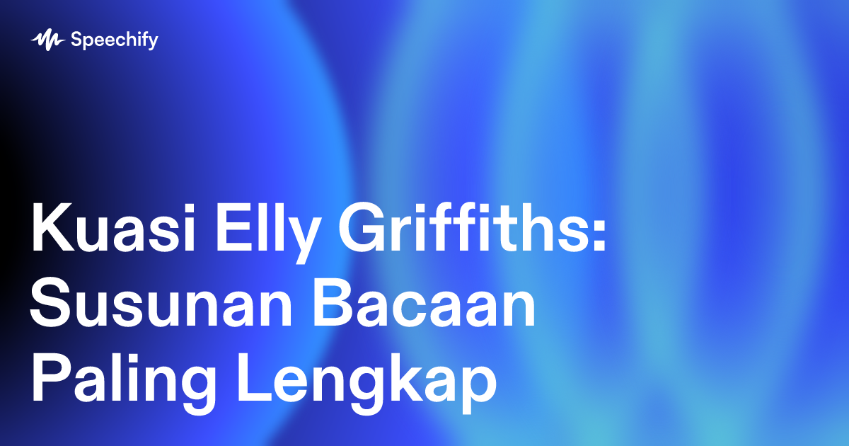 Kuasi Elly Griffiths: Susunan Bacaan Paling Lengkap