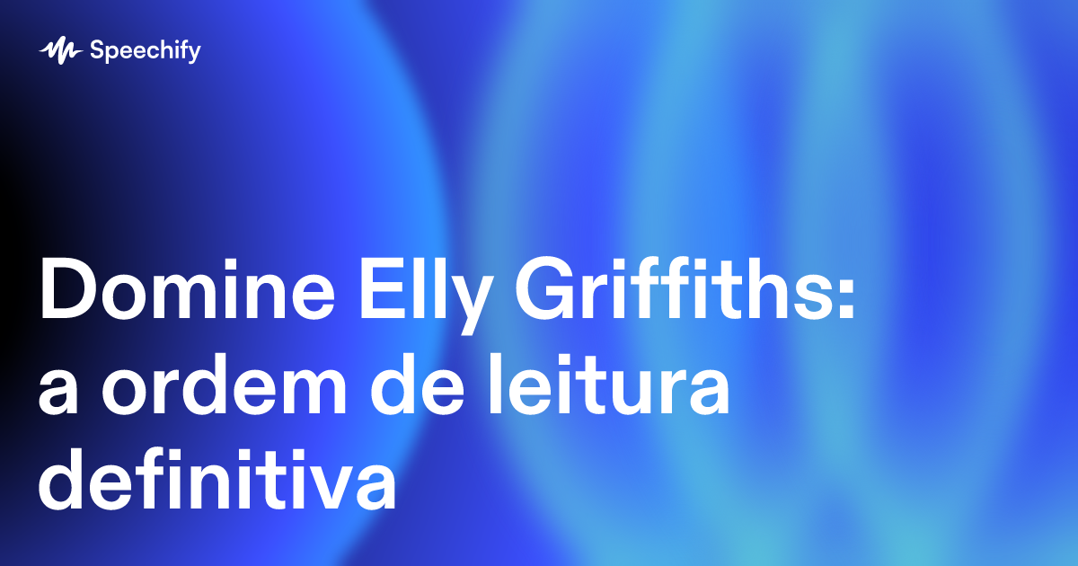 Domine Elly Griffiths: a ordem de leitura definitiva