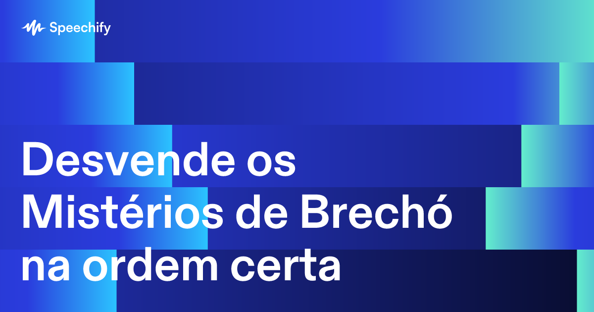 Desvende os Mistérios de Brechó na ordem certa