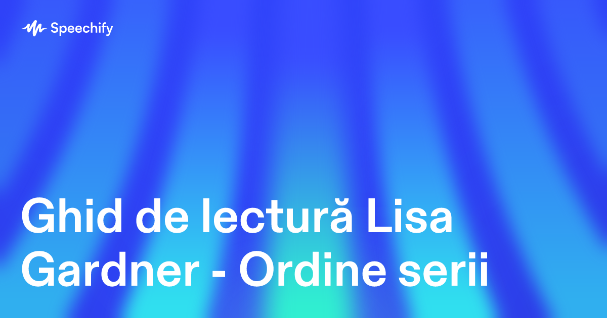 Ghid de lectură Lisa Gardner - Ordine serii