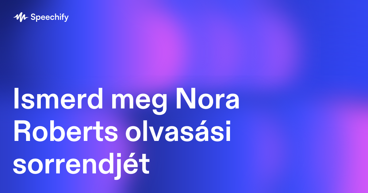 Ismerd meg Nora Roberts olvasási sorrendjét