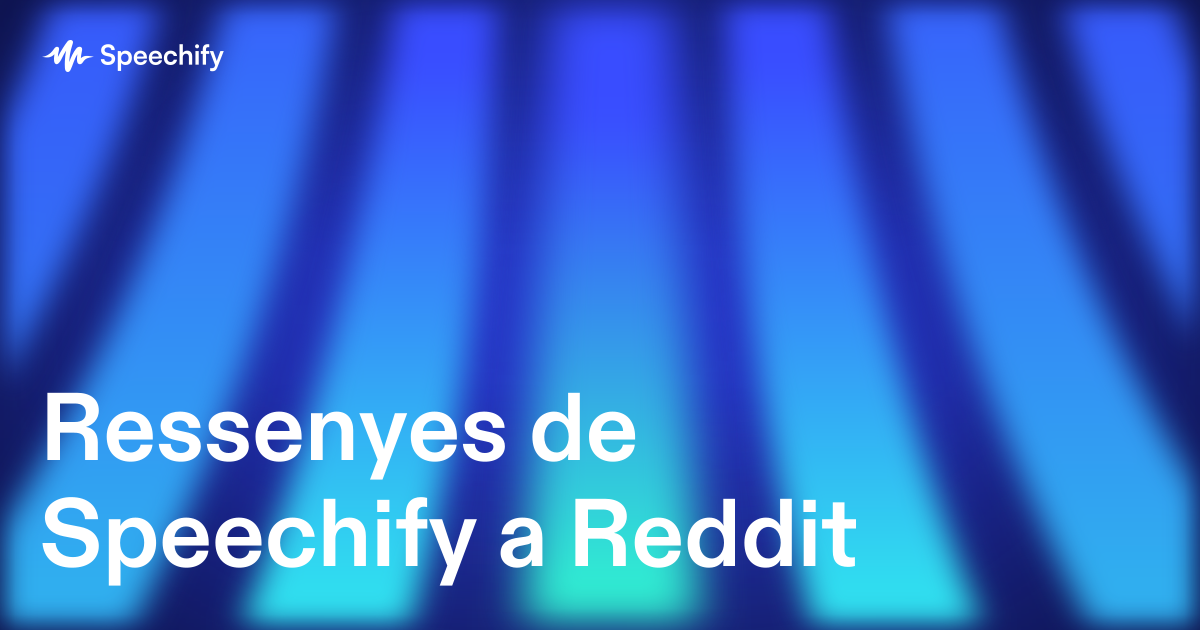 Ressenyes de Speechify a Reddit