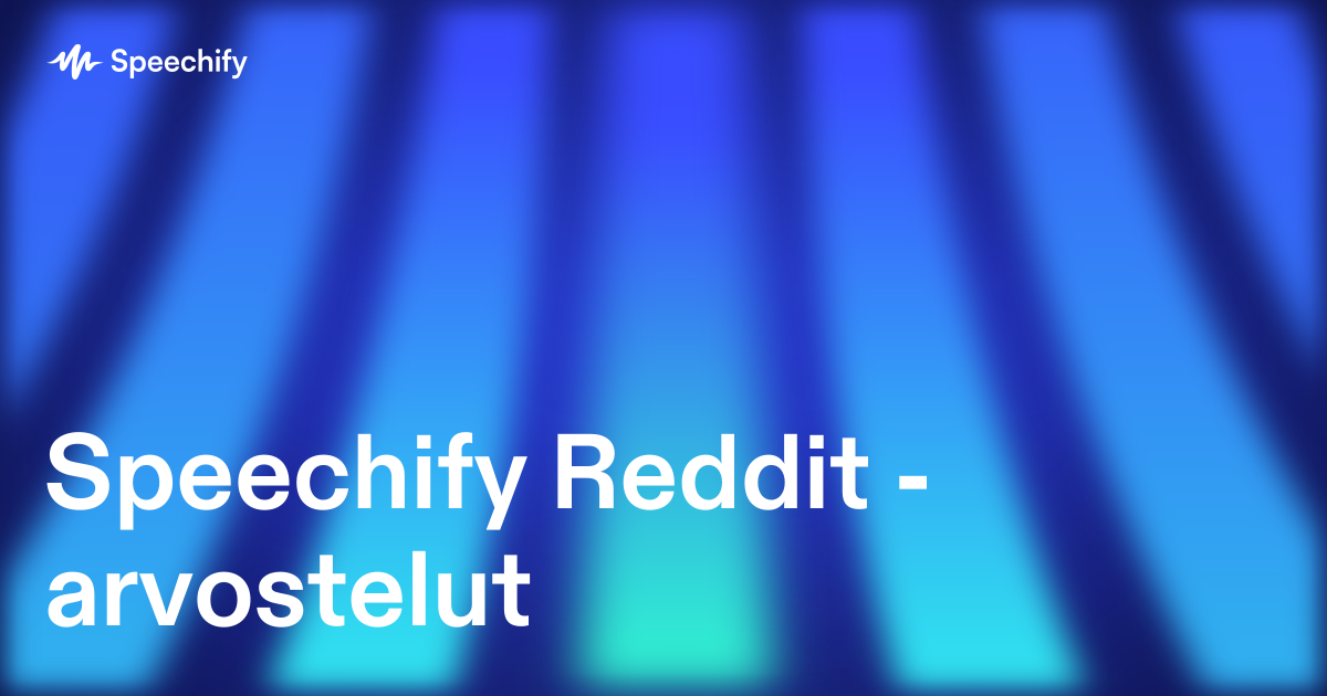 Speechify Reddit -arvostelut
