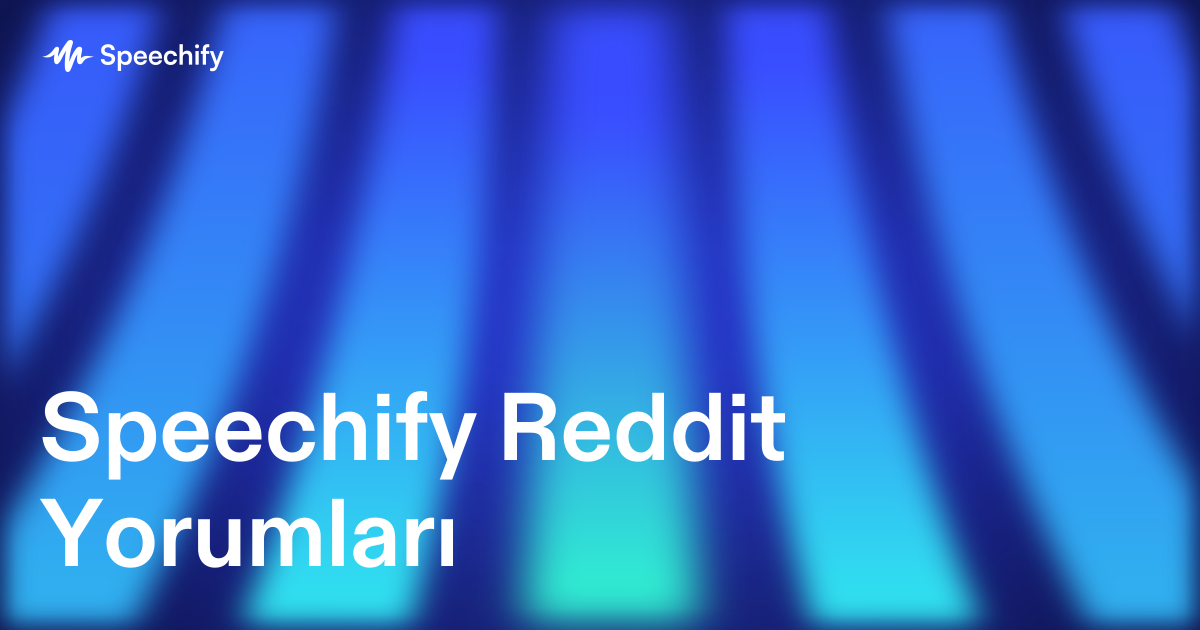 Speechify Reddit Yorumları