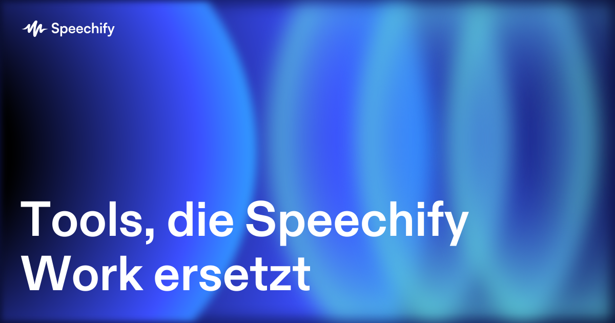 Tools, die Speechify Work ersetzt