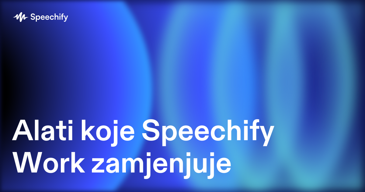 Alati koje Speechify Work zamjenjuje