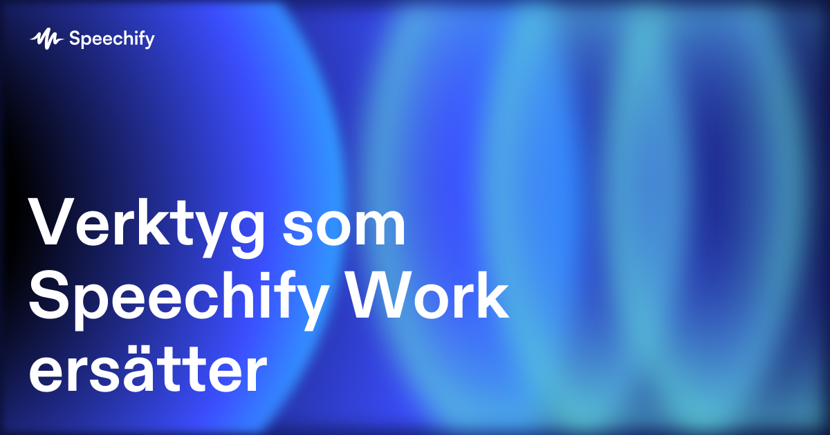 Verktyg som Speechify Work ersätter