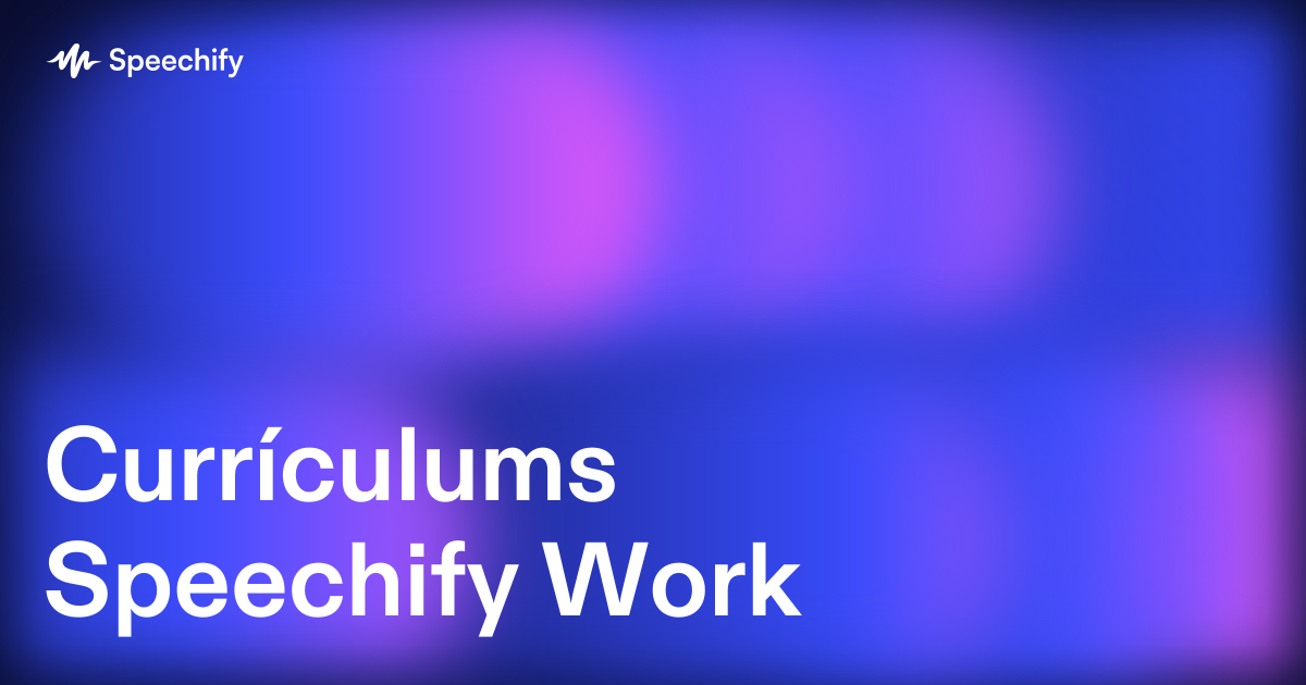 Currículums Speechify Work