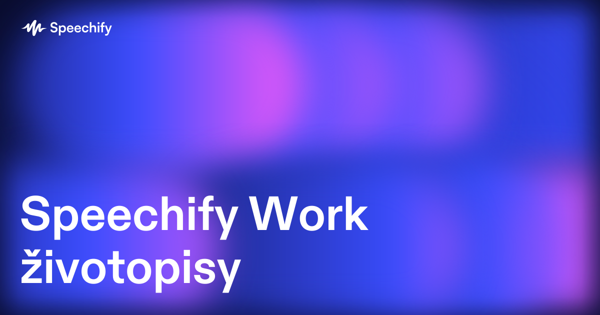 Speechify Work životopisy