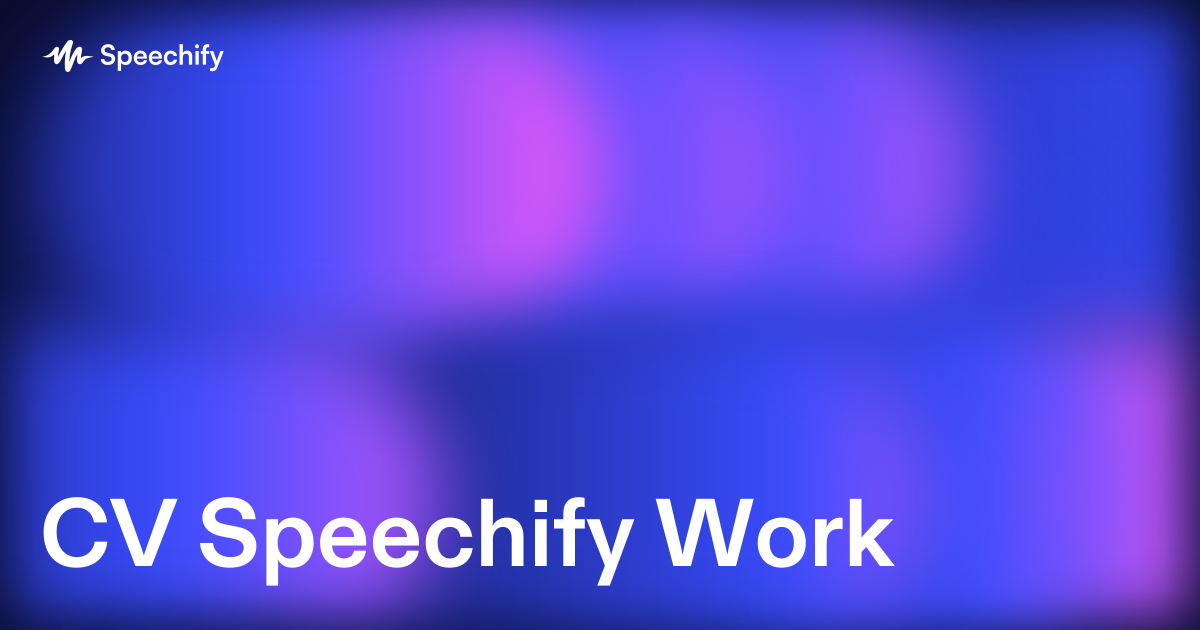 CV Speechify Work