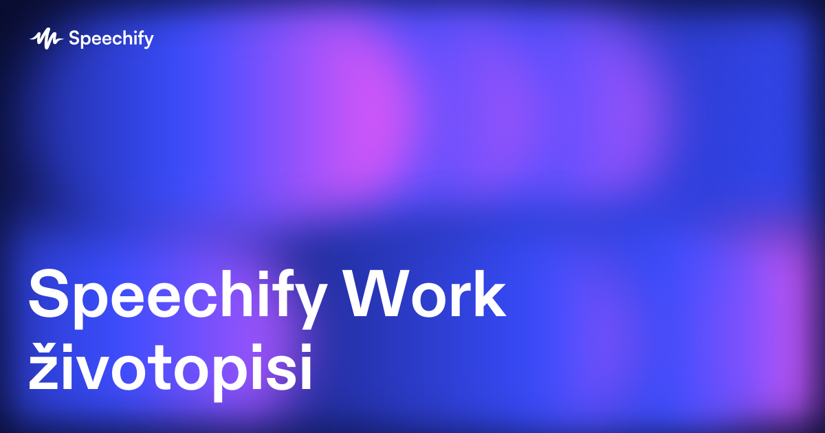 Speechify Work životopisi
