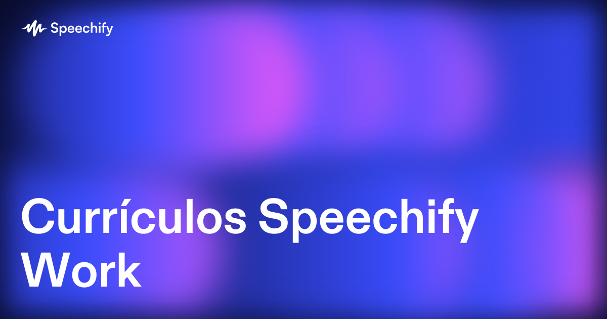 Currículos Speechify Work