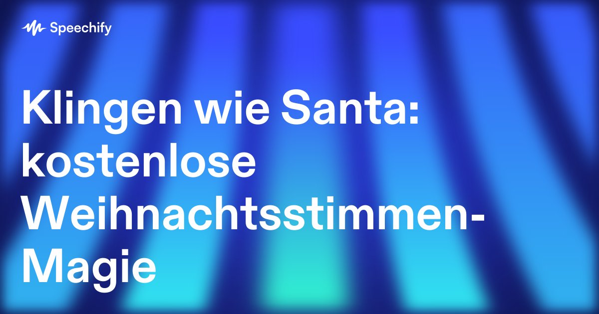Klingen wie Santa: kostenlose Weihnachtsstimmen-Magie