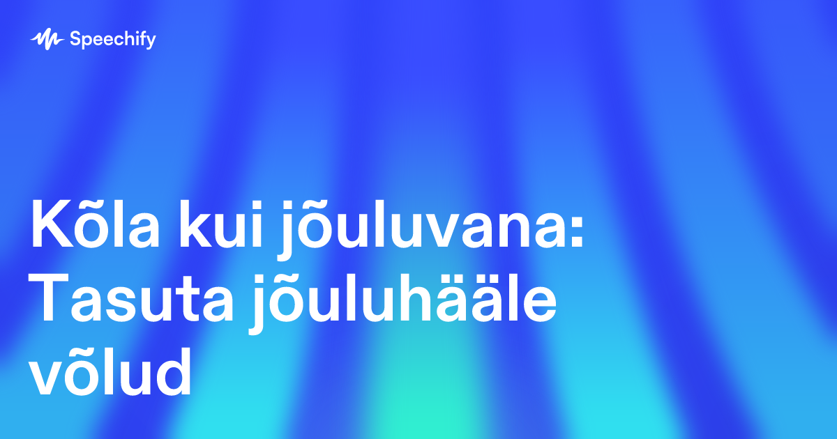 Kõla kui jõuluvana: Tasuta jõuluhääle võlud