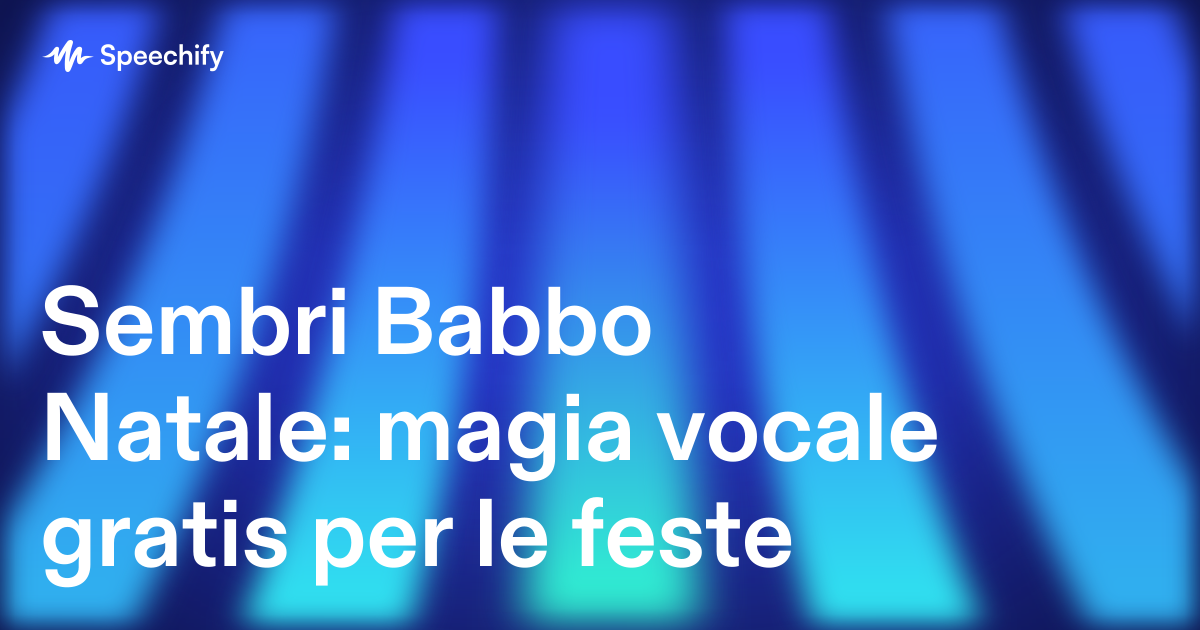 Sembri Babbo Natale: magia vocale gratis per le feste