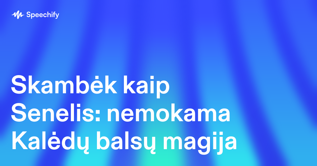 Skambėk kaip Senelis: nemokama Kalėdų balsų magija