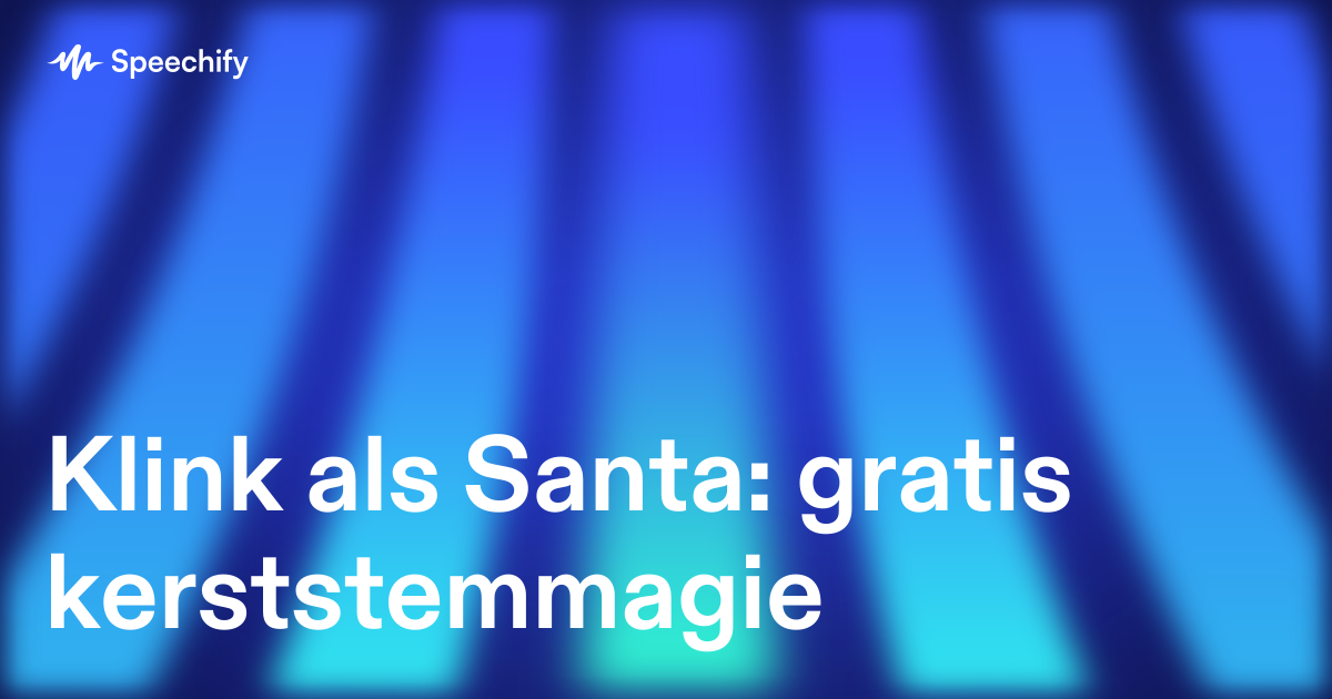 Klink als Santa: gratis kerststemmagie