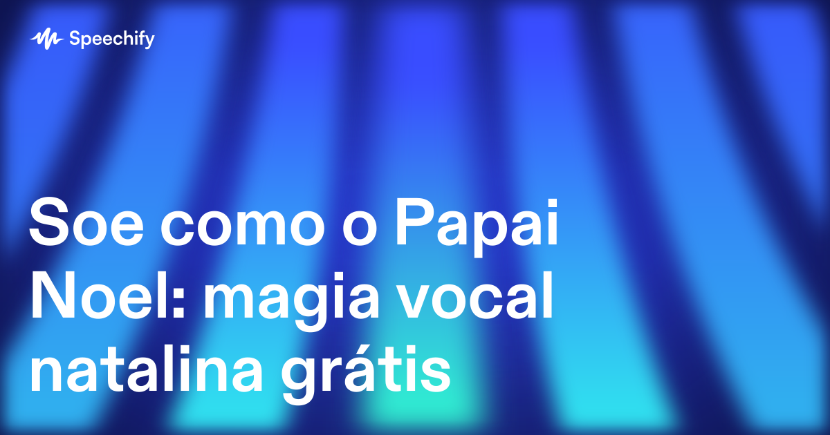 Soe como o Papai Noel: magia vocal natalina grátis