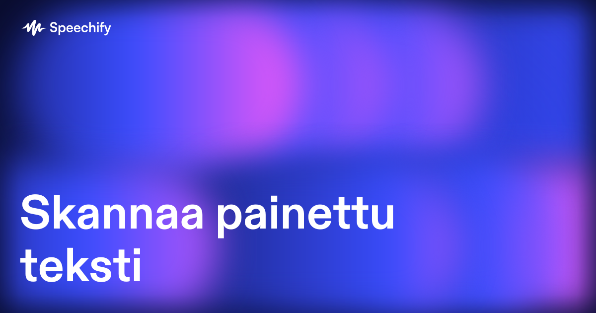 Skannaa painettu teksti