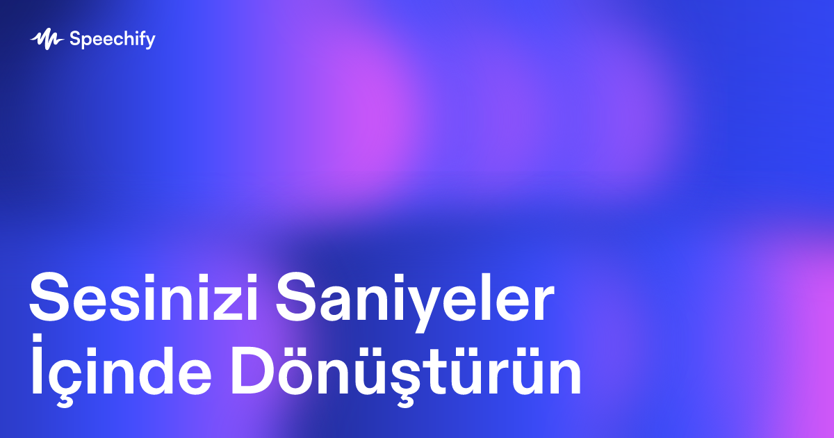 Sesinizi Saniyeler İçinde Dönüştürün