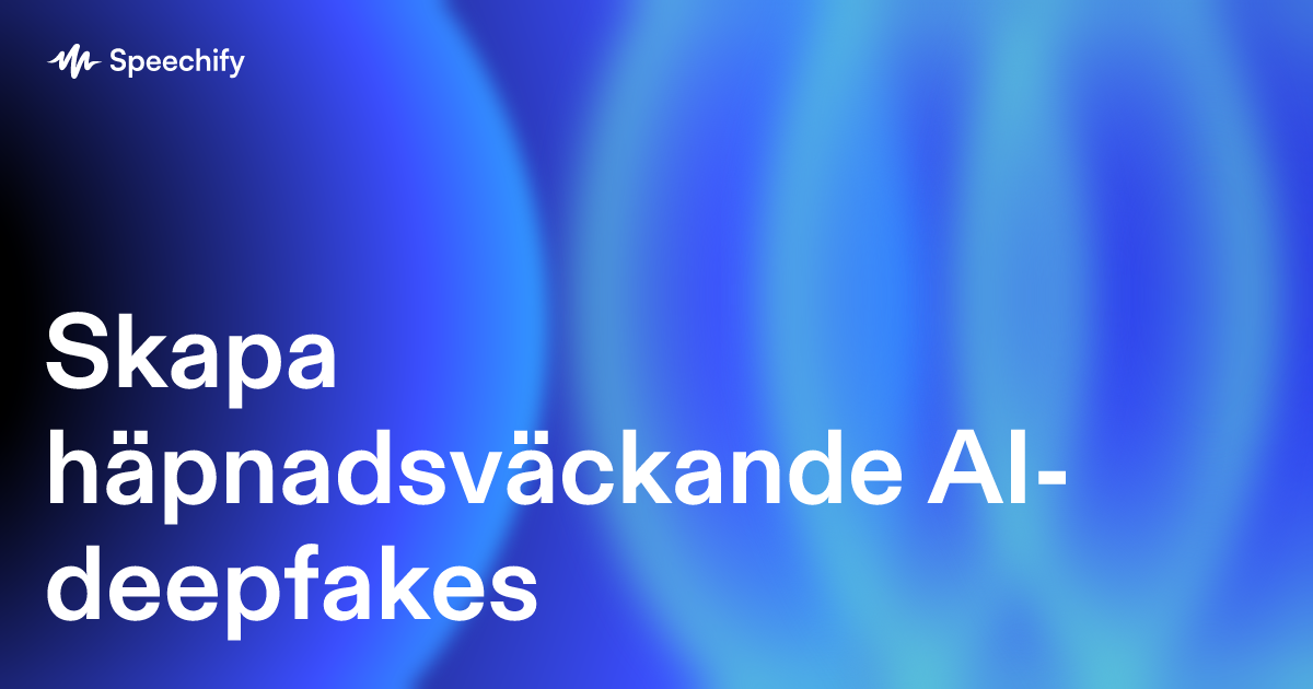 Skapa häpnadsväckande AI-deepfakes