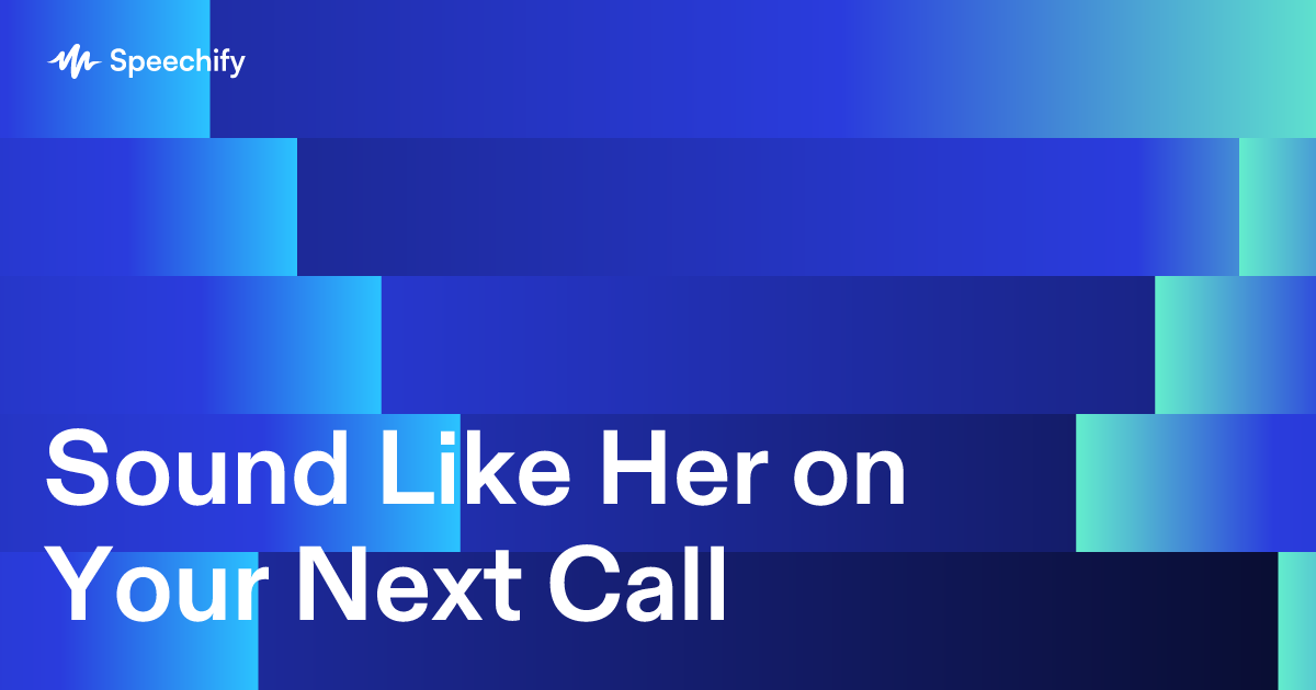 Sound Like Her on Your Next Call