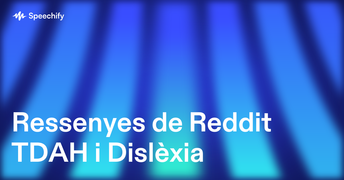 Ressenyes de Reddit TDAH i Dislèxia