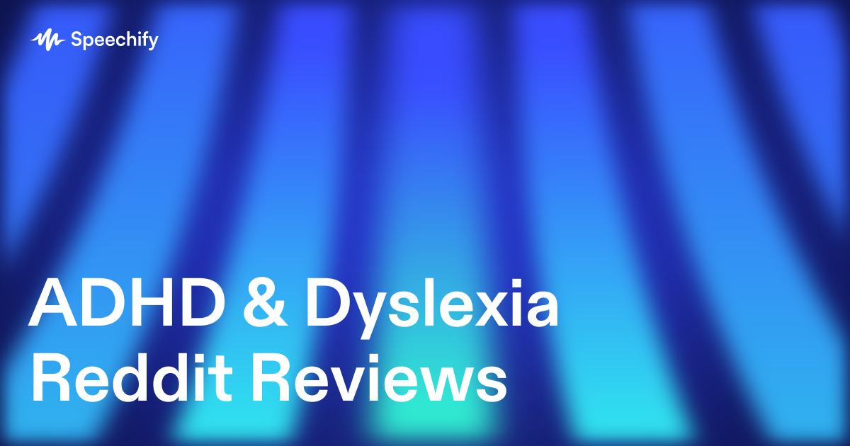 ADHD & Dyslexia Reddit Reviews