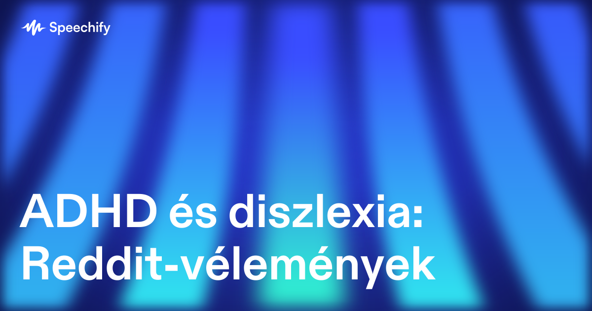 ADHD és diszlexia: Reddit-vélemények