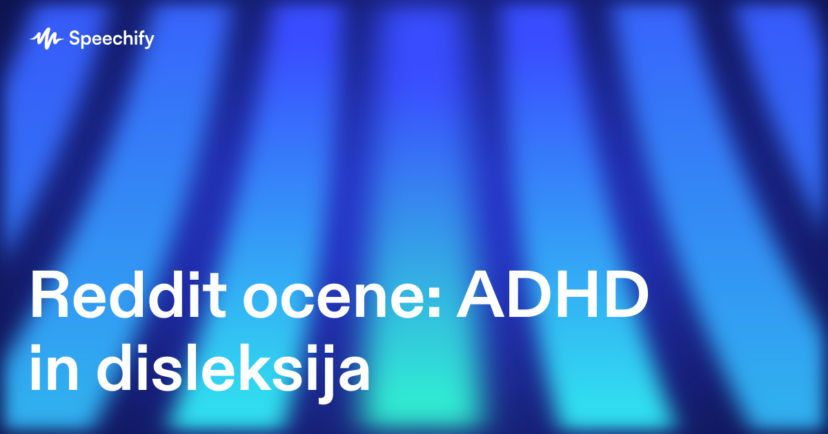 Reddit ocene: ADHD in disleksija