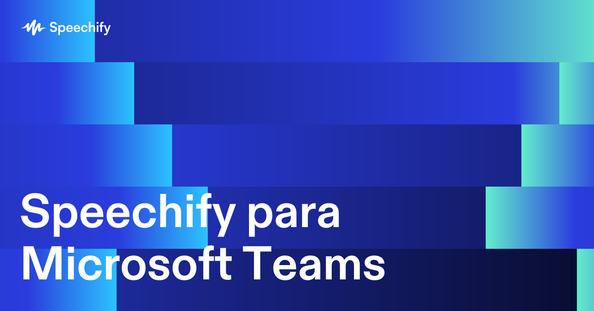 Speechify para Microsoft Teams