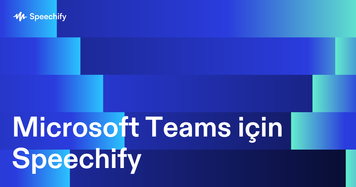 Microsoft Teams için Speechify