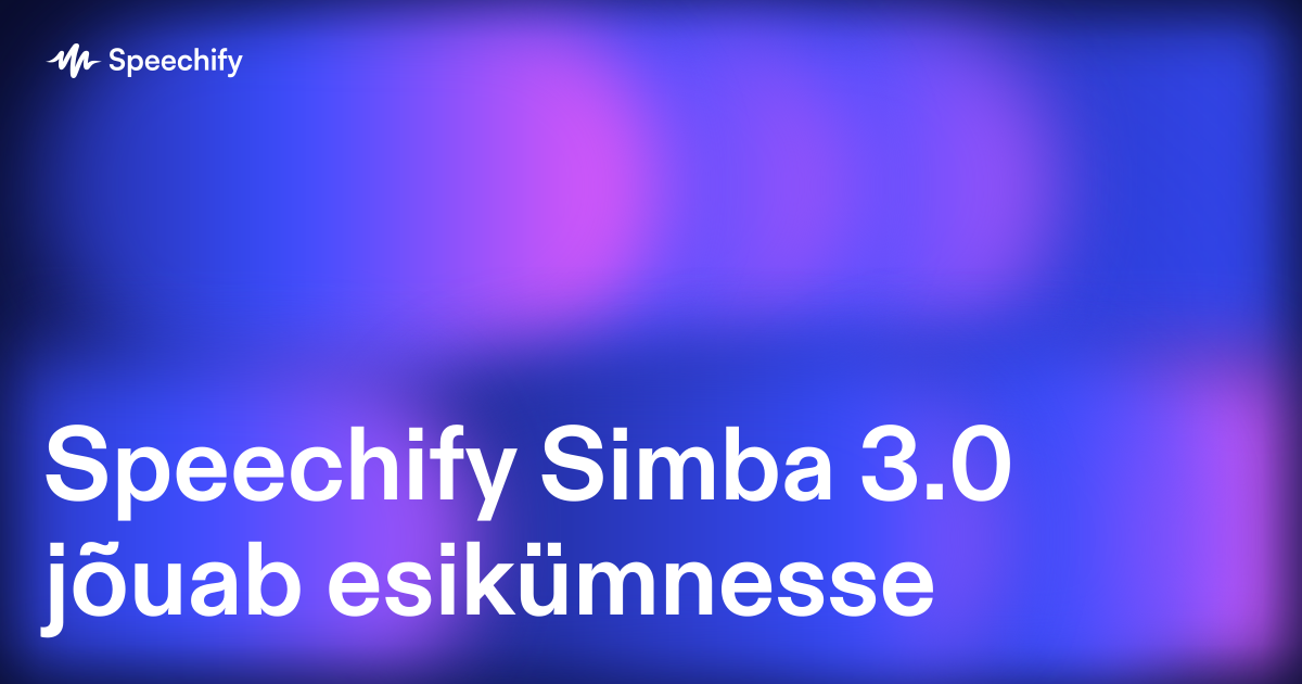 Speechify Simba 3.0 jõuab esikümnesse