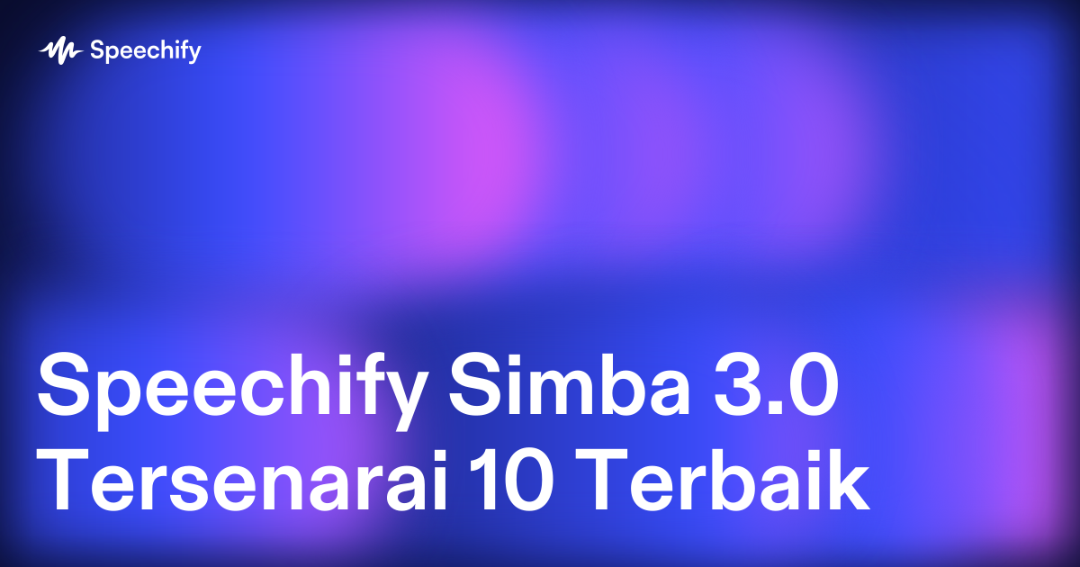 Speechify Simba 3.0 Tersenarai 10 Terbaik