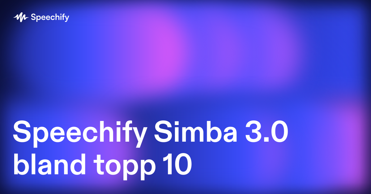 Speechify Simba 3.0 bland topp 10