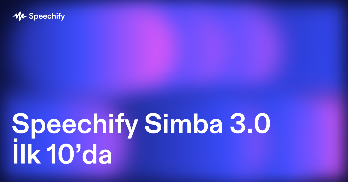 Speechify Simba 3.0 İlk 10’da